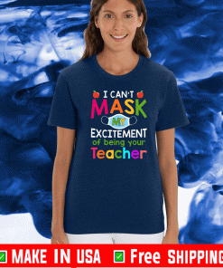 I Can't Mask My Excitement of being your Teacher 2020 T-Shirt