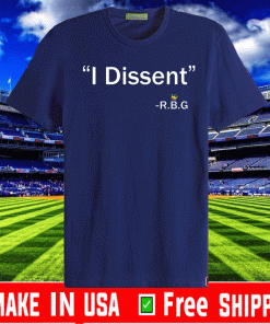 I Dissent RBG Ruth Bader Ginsburg Shirt T-Shirt