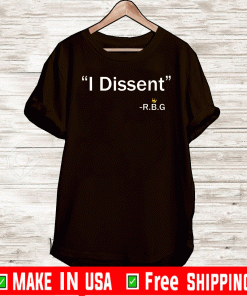 I Dissent RBG Ruth Bader Ginsburg Shirt T-Shirt