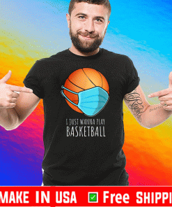 I Just Wanna Play Basketball Mask T-Shirt