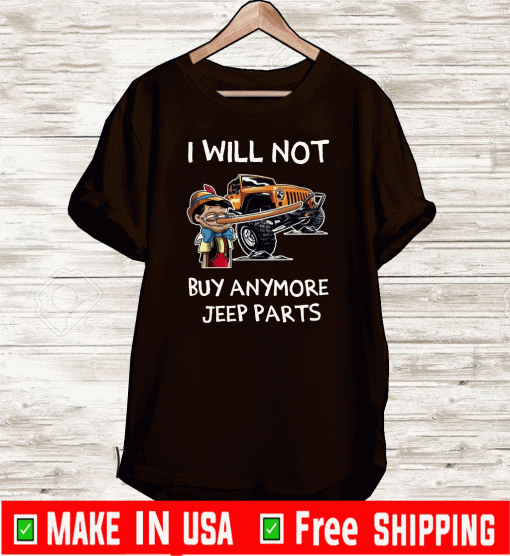 I Will Not Buy Anymore Jeep Parts 2020 T-Shirt