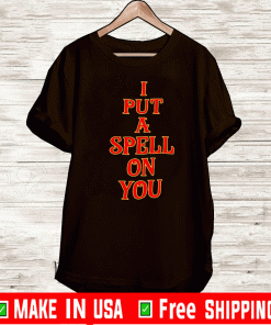 I put a spell on you T-Shirt T-Shirt