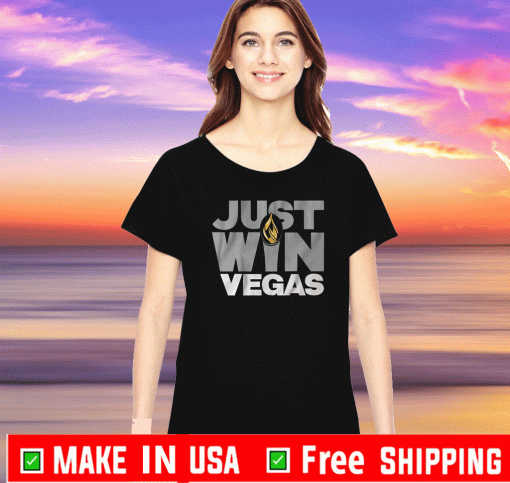 JUST WIN VEGAS TEE SHIRTS