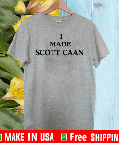 James Caan I Made Scott Caan Shirts