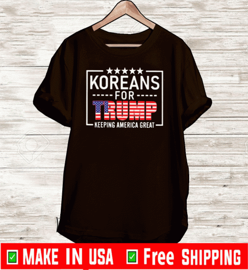 Koreans For Trump Keeping America Great Shirt