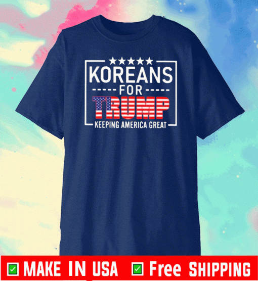 Koreans For Trump Keeping America Great Shirt