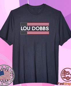 Lou Dobbs Shirt