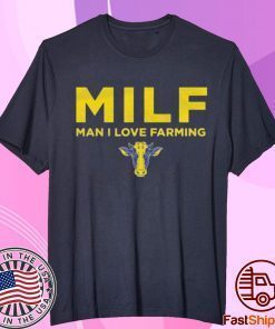 MILF Man I Love Farming Shirt