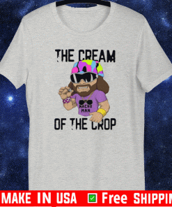 Macho Man The Cream Of The Crop Tee Shirts