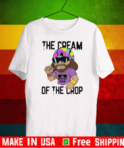 Macho Man The Cream Of The Crop Tee Shirts