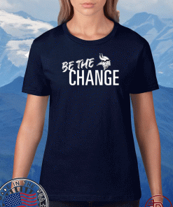 Minnesota Vikings Be The Change T-Shirt