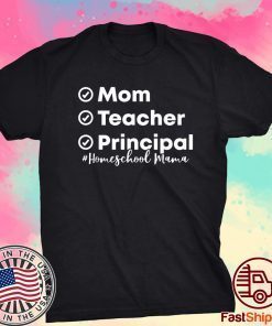 Mom Teacher Principal Homeschool Mama First Day of School Shirt