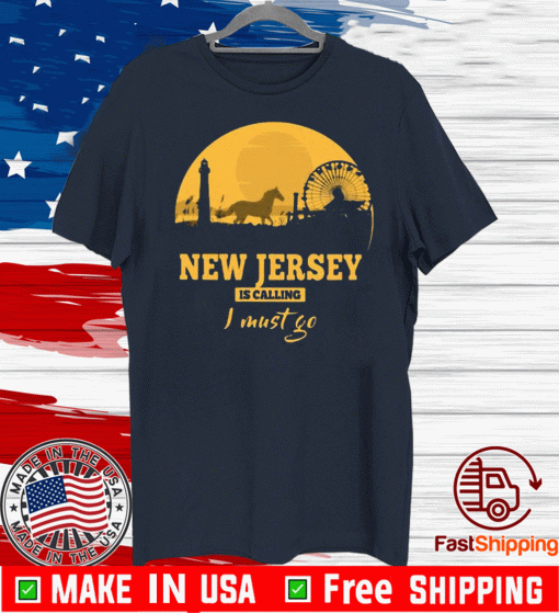 New jersey is calling I must go 2020 t-shirt