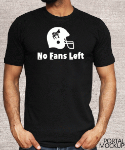 No Fans Left T-Shirt