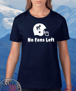 No Fans Left T-Shirt