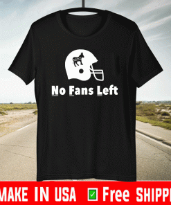 No Fans Left T-Shirt