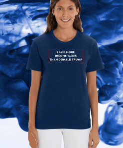 I Paid More Income Taxes Than Donald Trump T-Shirt
