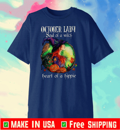 Official October Lady Soul Of A Witch Heart Of A Hippie T-Shirt