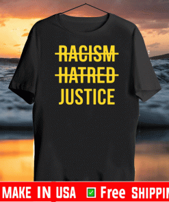 Official Racism hatred justice T-Shirt