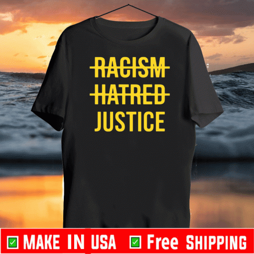 Official Racism hatred justice T-Shirt