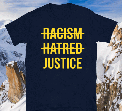 Official Racism hatred justice T-Shirt