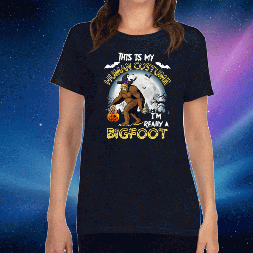 Official This is my human costume I’m really a Bigfoot Halloween T-Shirt