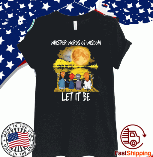 Official Whisper words of wisdom let it be T-Shirt