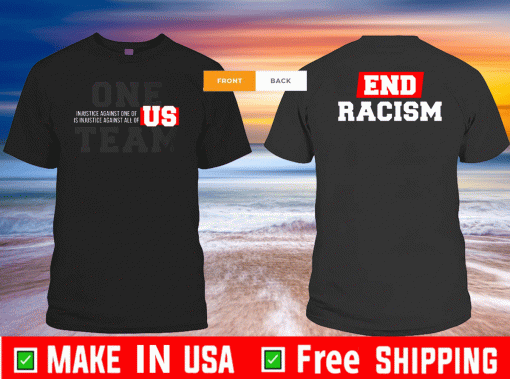 One Team US NFL End Racism Shirt