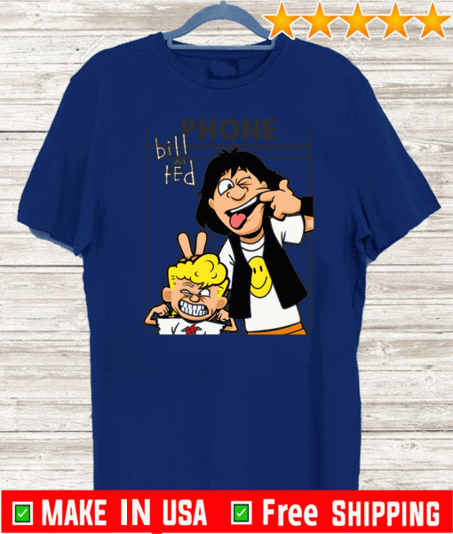 Phone Bill and Ted Best Friend T-Shirt