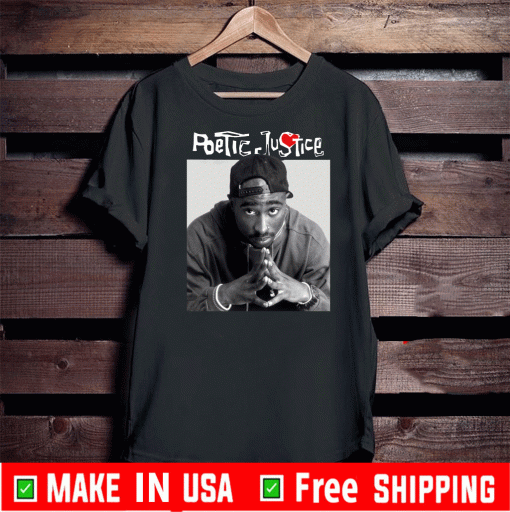 Poetic justice T-Shirts