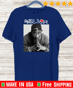 Poetic justice T-Shirts