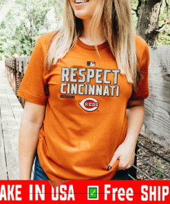 RESPECT CINCINNATI SHIRT