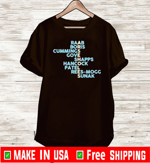 Raab Boris Cummings Gove Shapps Hancock Patel T-Shirts