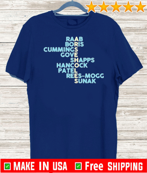 Raab Boris Cummings Gove Shapps HancoRaab Boris Cummings Gove Shapps Hancock Patel T-Shirtsck Patel T-Shirts