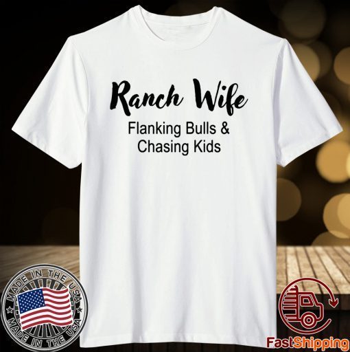 Ranch Wife Flanking Bulls Chasing Kids T-Shirt