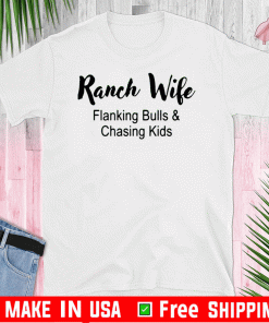 Ranch wife flanking bulls and chasing kids 2020 T-Shirt