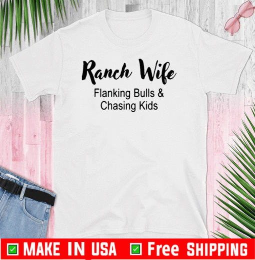 Ranch wife flanking bulls and chasing kids 2020 T-Shirt