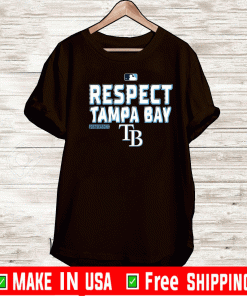 Respect Tampa Bay Rays Shirts