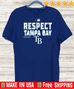 Respect Tampa Bay Rays Shirts