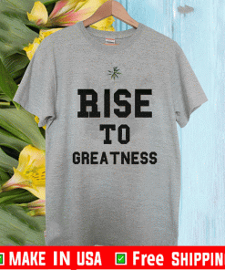 Rise To Greatness The Movemen 2020 T-Shirt