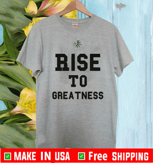 Rise To Greatness The Movemen 2020 T-Shirt