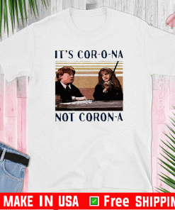 Ron Weasley and Hermione It’s Cor-o-na not Coron-a Tee Shirts