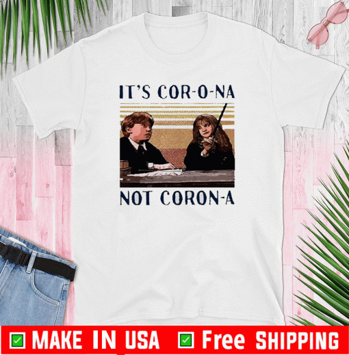 Ron Weasley and Hermione It’s Cor-o-na not Coron-a Tee Shirts