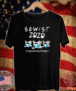 https://shirtelephant.com/wp-content/uploads/2020/09/Sewist-2020-quarantined-Hot-T-Shirt.gif