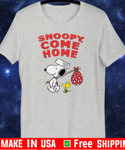 Snoopy come home Shirt T-Shirt