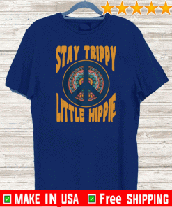 Stay Trippy Little Hippie Peace Love Bus Soul Hippie Shirt