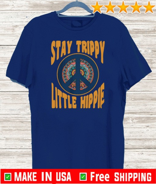 Stay Trippy Little Hippie Peace Love Bus Soul Hippie Shirt