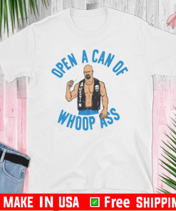 Steve Austin open a can of whoop ass Tee Shirts