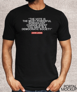 The Vote is The Most Powerful Nonviolent Change Agent You have in a Democratic Society - John Lewis T-Shirt