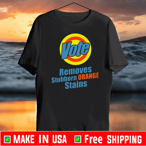 Vote Tide Removes Stubborn Orange Stains 2020 T-Shirt